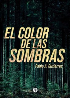 el color de las sombras (ebook)-pablo a. gutiérrez-9789878731841