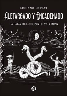 aletargado y encadenado (ebook)-luciano le favi-9789878747941