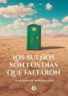 los sueños son los dias que faltaron (ebook)-alejandra urdangariz-9789878762241