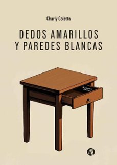 dedos amarillos y paredes blancas (ebook)-charly coletta-9789878770741