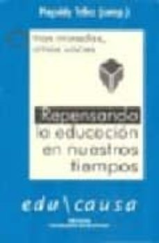 repensando la educacion en nuestros tiempos: otras miradas, otras voces-magaldy (comp.) tellez-9789879191941