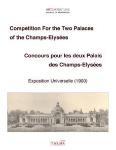 competition for the two palaces of the champs-elyses  - exposition universelle (1900)  - concours pour les deux palais des champs-elyses-9791096132041