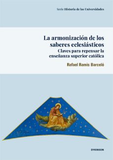 la armonizacion de los saberes eclesiasticos. claves para repensar la enseñanza superior catolica (ebook)-rafael ramis barceló-9791370068141