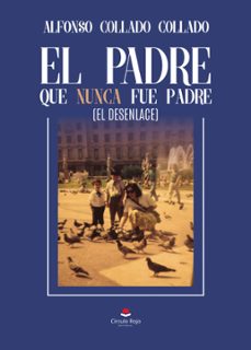 el padre que nunca fue padre (el desenlace) (ebook)-9791370085841