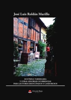 doctrina tabernaria y otras apacibles ocurrencias para lectores d esocupados y candorosos-jose luis roldan murillo-9791370162641