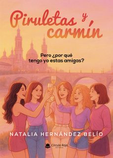 piruletas y carmin. pero ¿por que tengo yo estas amigas?-natalia hernandez belio-9791370234041