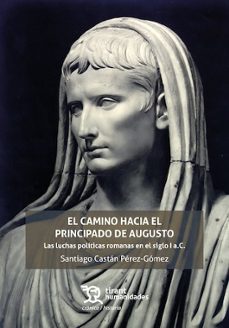 el camino hacia el principado de augusto-santiago castan perez gomez-9791370382841
