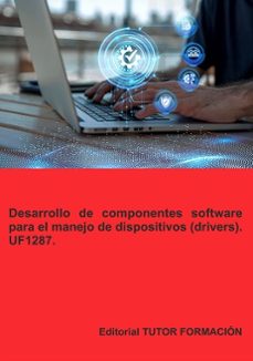 uf1287. desarrollo de componentes software para el manejo de dispositivos (drivers)-beatriz coronado garcia-9791387566241