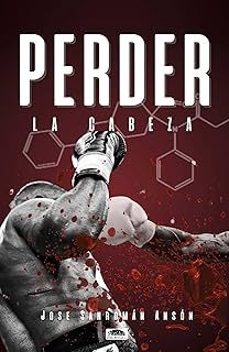 perder la cabeza-jose sanroman anson-9791387825041