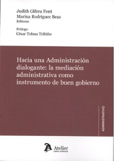 hacia una administracion dialogante: la mediacion administra-judith gifreu i font-9791387867041