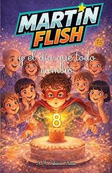 martín flish 15. el día que todo cambió-a.m. iribarren aicua-9791388175541