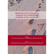 analisis del ciclo de vida para la evaluacion de la sostenibilida d ambiental, social y economica-m. pilar de la cruz lopez-juan j. cartelle barros-9791399051841