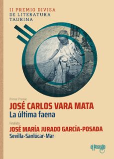 la ultima faena-jose carlos vara mata-9791399072341