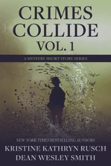 crimes collide vol. 1: a mystery short story series (ebook)-kristine kathryn rusch-dean wesley smith-9798201634841