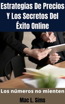 estrategias de precios y los secretos del exito online: los numeros no mienten (ebook)-mac l. sims-9798201815141