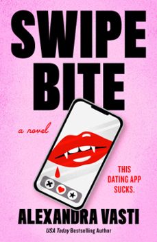 swipe bite (ebook)-alexandra vasti-9798217189441