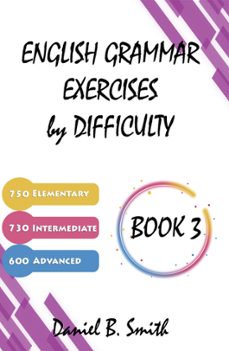 english grammar exercises by difficulty: book 3 (ebook)-daniel b. smith-9798223131441