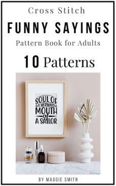 cross stitch funny sayings pattern book for adults (ebook)-maggie smith-9798223961741