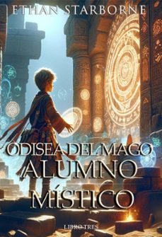 odisea del mago: alumno mistico 3/12 (ebook)-ethan starborne-9798224801541