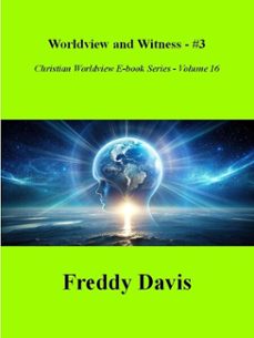 worldview and witness - @3 (ebook)-freddy davis-9798230628941
