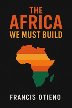 the africa we must build (ebook)-francis ochieng-9798231382941