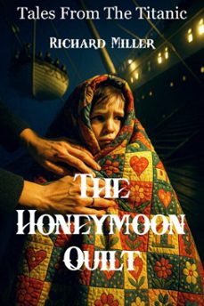 the honeymoon quilt (ebook)-richard miller-9798231577941