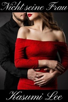 nicht seine frau (ebook)-kasumi lee-9798231873241