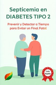 septicemia en diabetes tipo 2: prevenir y detectar a tiempo para evitar un final fatal (ebook)-equilibrio diabético-9798232111441
