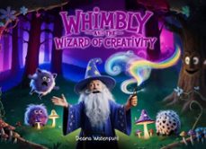 whimbly and the wizard of creativity (ebook)-deana watenpuhl-9798232184841