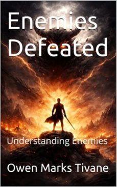 enemies defeated: understanding enemies (ebook)-owen marks tivane-9798232391041