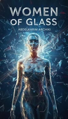 women of glass (ebook)-abdelkarim archiki-9798232486341
