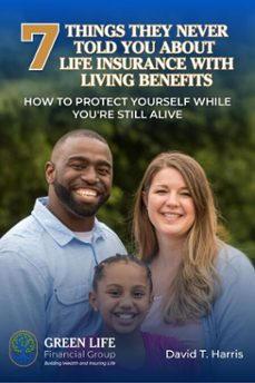 7 things they never told you about life insurance with living benefits (ebook)-david harris-9798232543341