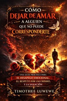 como dejar de amar a alguien que no puede corresponderte (ebook)-timothée luwewe-9798232742041