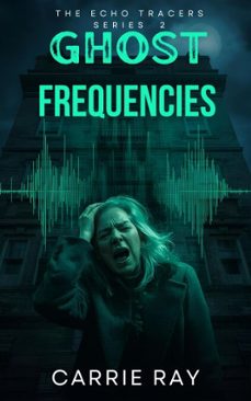 ghost frequencies (ebook)-carrie ray-9798233071041