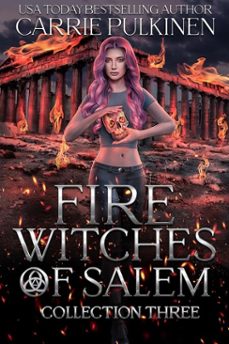 fire witches of salem collection three: the discord and cinder trilogy-carrie pulkinen-9798233720741