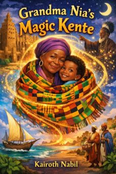grandma nia's magic kente (ebook)-kairoth nabil-9798233874741