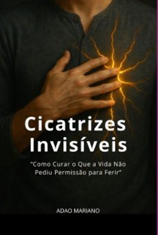cicatrizes invisiveis (ebook)-adao mariano-9798292642541