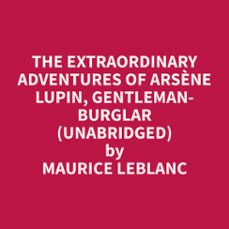 the extraordinary adventures of arsène lupin, gentleman-burglar  (unabridged) (audiolibro)-9798330025541