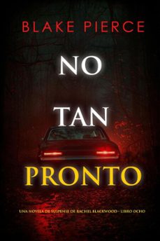 no tan pronto (una novela de suspense de rachel blackwood - libro ocho) (ebook)-blake pierce-9798341557741