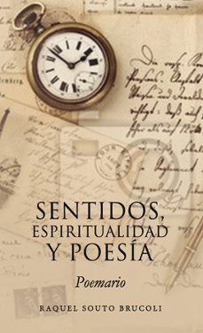 sentidos, espiritualidad y poesia. \"poemario\"-raquel souto brucoli-9798850328641