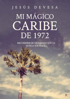 mi mágico caribe de 1972-jesus devesa mugica-9799681325441
