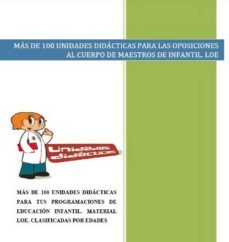 más de 100 unidades didácticas para las oposiciones al cuerpo de maestros de infantil. loe (ebook)-cdlap00001641