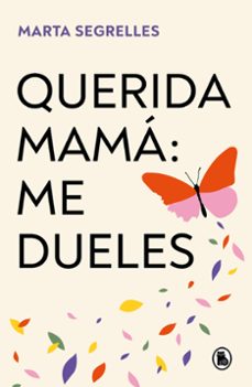 querida mamá, me dueles (ejemplar firmado por el autor)-marta segrelles-2910026703251