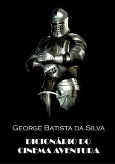 dicionario do cinema aventura (ebook)-george batista da silva-3410002709851