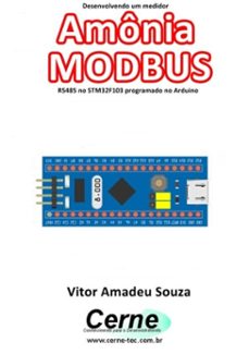 desenvolvendo um medidor amonia modbus rs485 no stm32f103 programado no arduino (ebook)-vitor amadeu souza-3410003431751
