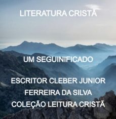 um seguinificado (ebook)-escritor cleber junior ferreira silva coleção leitura da cristã-3410005536751