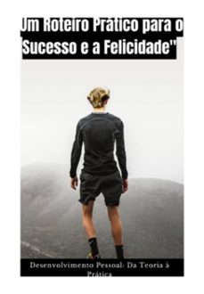 "desenvolvimento pessoal: um roteiro pratico para o sucesso e a felicidade" (ebook)-alex figueredo-3410006685151