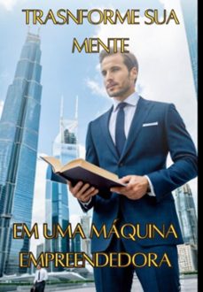trasnforme sua mente  em uma maquina empreendedora (ebook)-welber faria-3410006694351