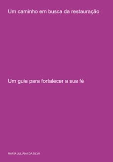 um caminho em busca da restauraço (ebook)-maria juliana da silva-3410007659151