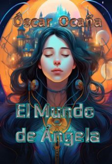 el mundo de angela (ebook)-óscar ocaña parrón-3410007778951